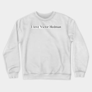 I love Victor Hedman Crewneck Sweatshirt